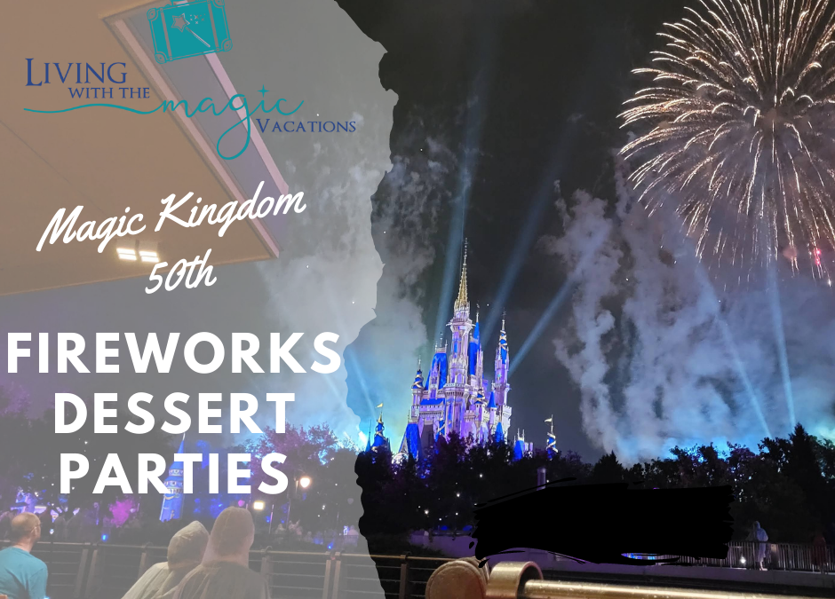 Magic Kingdom 50th Fireworks Dessert Party!