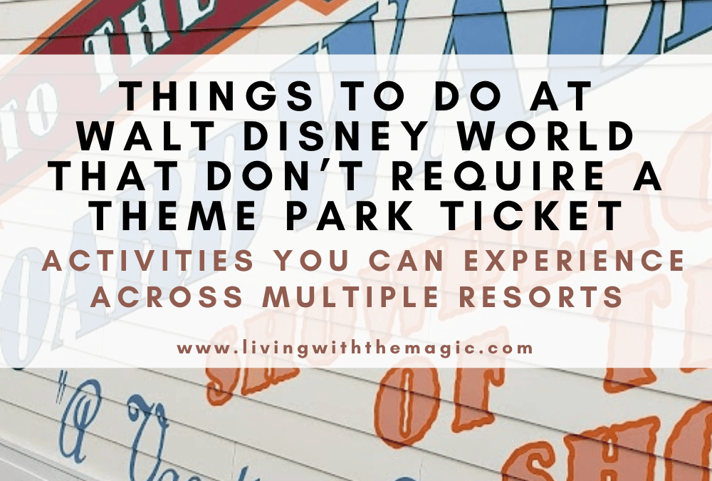 Things to do at Walt Disney World that don’t require a theme park ticket: Activities You Can Experience Across Multiple Resorts