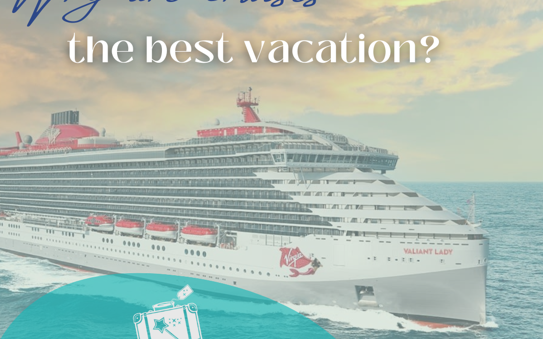 Why are cruises the best vacation?